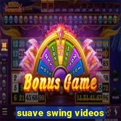 suave swing videos